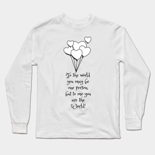 You Are My World Long Sleeve T-Shirt